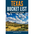 Texas Bucket List Adventure Guide