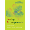 Loving Arrangements: Stories about Modern Living and Loving