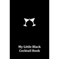 My Little Black Cocktail Book