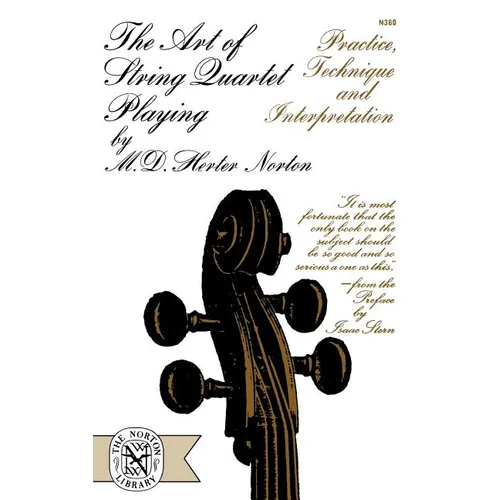 The Art of String Quartet Playing: Practice, Technique, and Interpretation