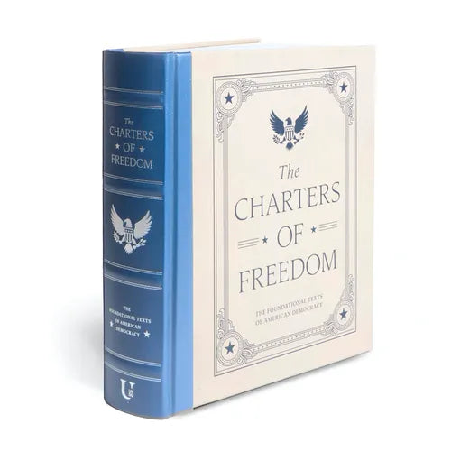 The Charters of Freedom: The Foundational Texts of American Democracy