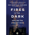 Fires in the Dark: Healing the Unquiet Mind