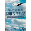 Rising Above To God's Ways!