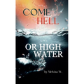 Come Hell or High Water