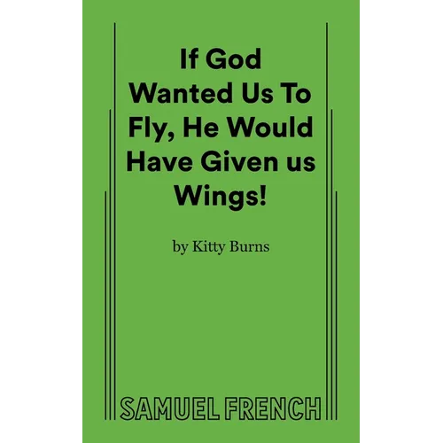 If God Wanted Us to Fly, He Would Have Given Us Wings!