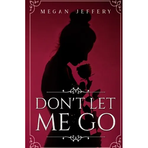 Don't Let Me Go: a Lesbian Romance