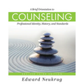 A Brief Orientation to Counseling: Professional Identity, History, and Standards