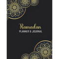 Ramadan Planner & Journal: 30 Days Awesome Muslim Ramadan Planner and Journal With Quran Reading, Meal Tracking, Prayer Tracking, Good Deeds Trac