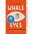 Whale Eyes: A Memoir about Seeing and Being Seen