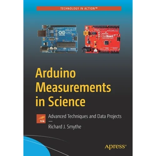 Arduino Measurements in Science: Advanced Techniques and Data Projects