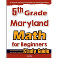 5th Grade Maryland Math for Beginners: Standardized Testing and Home Schooling Study Guide