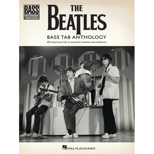 The Beatles - Bass Tab Anthology: 30 Must-Know Hits in Standard Notation and Tab with Lyrics