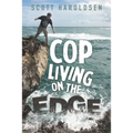 Cop Living on the Edge