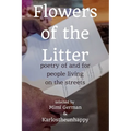 Flowers of the Litter: Poetry of and for People Living on the Streets