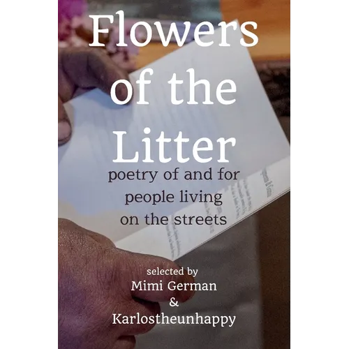 Flowers of the Litter: Poetry of and for People Living on the Streets
