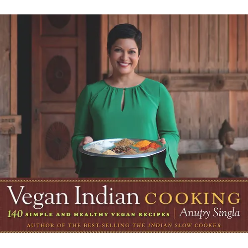 Vegan Indian Cooking: 140 Simple and Healthy Vegan Recipes