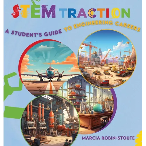 STEMtraction: A Student's Guide To Engineering Careers