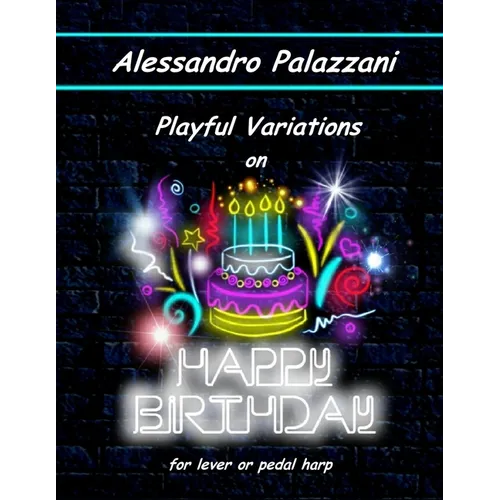 Playful Variations on Happy Birthday: for lever or pedal harp