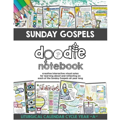 Sunday Gospels Doodle Notes (Year A in Liturgical Cycle): A Creative Interactive Way for Students to Doodle Their Way Through The Gospels All Year (Li