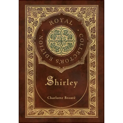 Shirley (Royal Collector's Edition) (Case Laminate Hardcover with Jacket)