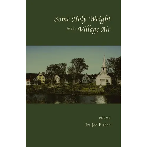 Some Holy Weight in the Village Air