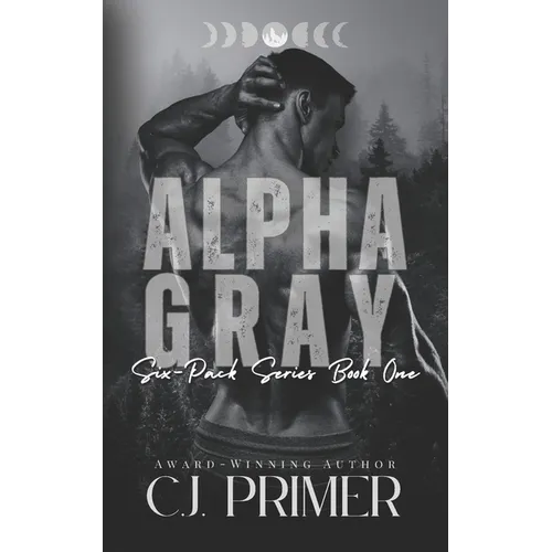 Alpha Gray: six-pack series book one