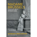 Madame Brussels: The Life and Times of Melbourne's Most Notorious Woman
