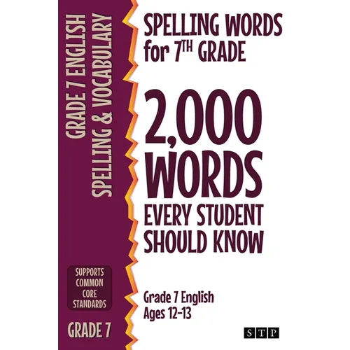 Spelling Words for 7th Grade: 2,000 Words Every Student Should Know (Grade 7 English Ages 12-13)