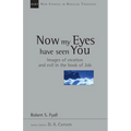 Now My Eyes Have Seen You: Images of Creation and Evil in the Book of Job Volume 12
