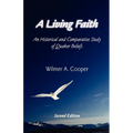 A Living Faith: An Historical and Comparative Study of Quaker Beliefs