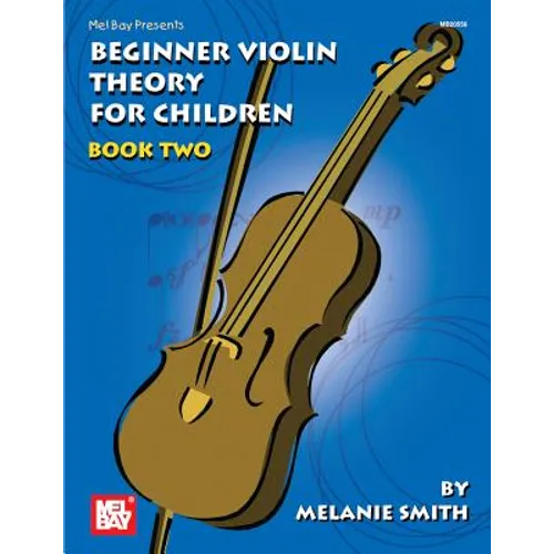 Mel Bay Presents Beginner Violin Theory for Children, Book 2