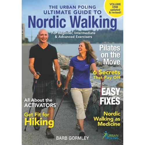 The Urban Poling Ultimate Guide to Nordic Walking