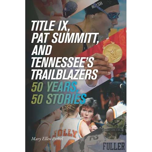 Title IX, Pat Summitt, and Tennessee's Trailblazers: 50 Years, 50 Stories