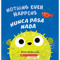Nothing Ever Happens / Nunca Pasa NADA