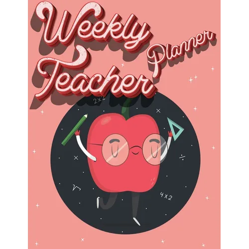 Weekly Teacher Planner: Academic Year Lesson Plan and Record Book - Undated Weekly/Monthly Plan Book