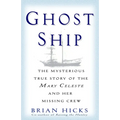 Ghost Ship: The Mysterious True Story of the Mary Celeste and Her Missing Crew