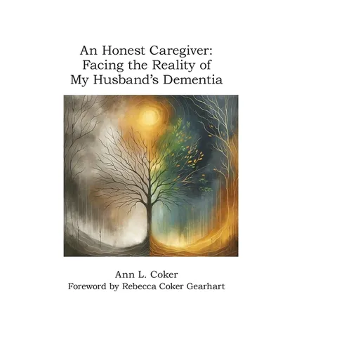 An Honest Caregiver: Facing the Reality of My Husband's Dementia