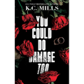 You Could Do Damage Too