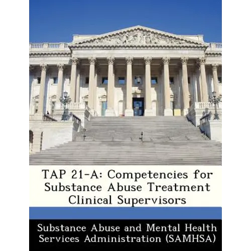 Tap 21-A: Competencies for Substance Abuse Treatment Clinical Supervisors