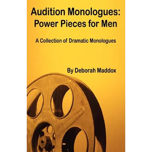 Audition Monologues: Power Pieces for Men