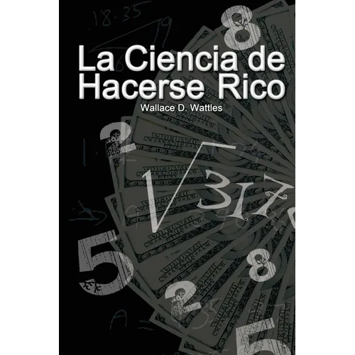 La Ciencia de Hacerse Rico