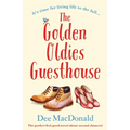 The Golden Oldies Guesthouse: The perfect feel good novel about second chances