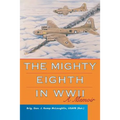 The Mighty Eighth in WWII: A Memoir