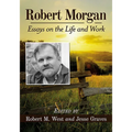 Robert Morgan: Essays on the Life and Work