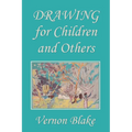 Drawing for Children and Others (Yesterday's Classics)