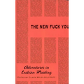 The New Fuck You: Adventures in Lesbian Reading