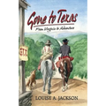 Gone to Texas: From Virginia to Adventure
