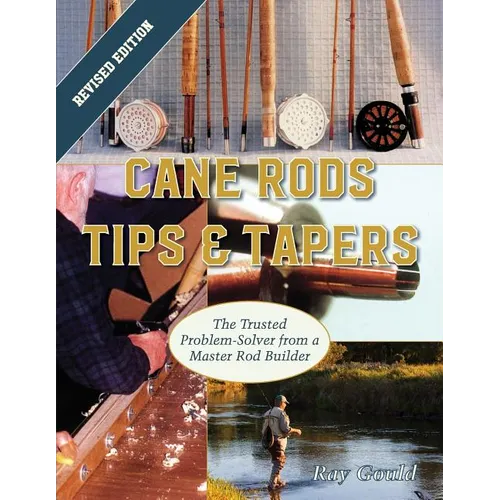 Cane Rods: Tips & Tapers