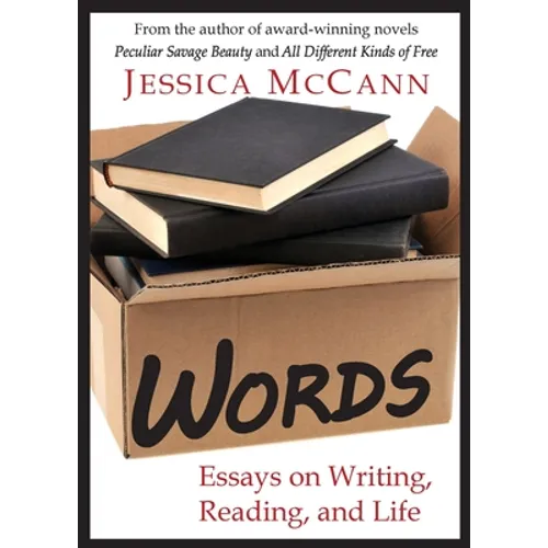 Words: Essays on Writing, Reading, and Life