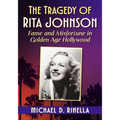 Tragedy of Rita Johnson: Fame and Misfortune in Golden Age Hollywood